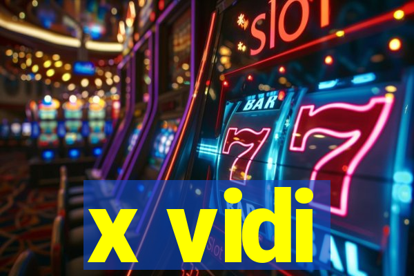 x vidi